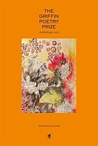 The 2017 Griffin Poetry Prize Anthology: A Selection of the Shortlist (Paperback)
