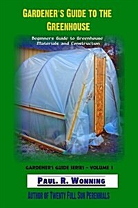Gardeners Guide to the Greenhouse (Paperback, 1st)