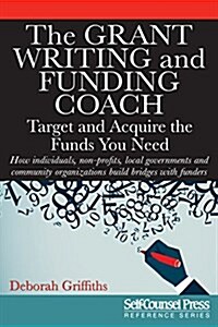 The Grant Writing and Funding Coach: Target and Acquire the Funds You Need (Paperback)