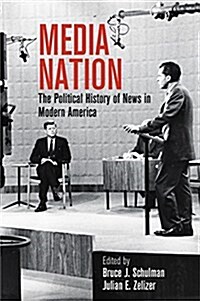 Media Nation: The Political History of News in Modern America (Hardcover)