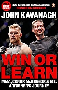 Win or Learn : MMA, Conor McGregor and Me: A Trainers Journey (Paperback)