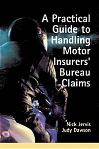 Practical Guide to Handling Motor Insurers Bureau Claims (Hardcover)