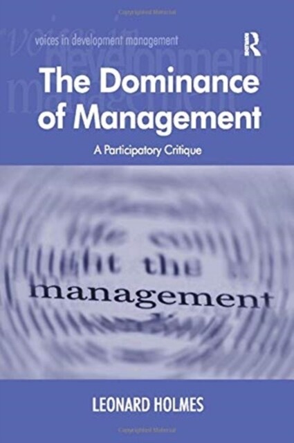 The Dominance of Management : A Participatory Critique (Paperback)