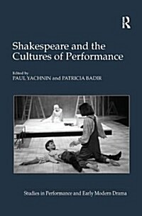 Shakespeare and the Cultures of Performance (Paperback)