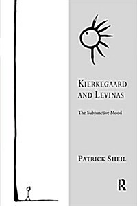 Kierkegaard and Levinas : The Subjunctive Mood (Paperback)