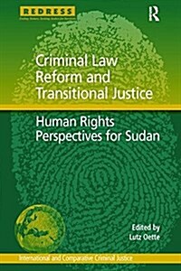 Criminal Law Reform and Transitional Justice : Human Rights Perspectives for Sudan (Paperback)