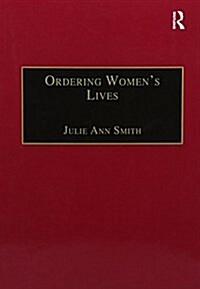 Ordering Women’s Lives : Penitentials and Nunnery Rules in the Early Medieval West (Paperback)