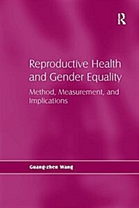 Reproductive Health and Gender Equality : Method, Measurement, and Implications (Paperback)