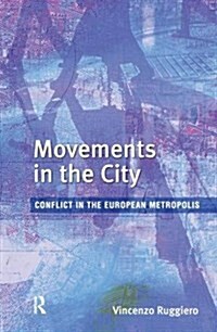 Movements in the City : Conflict in the European Metropolis (Hardcover)