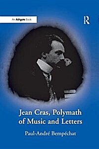 Jean Cras, Polymath of Music and Letters (Paperback)