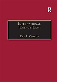 International Energy Law : Rules Governing Future Exploration, Exploitation and Use of Renewable Resources (Paperback)