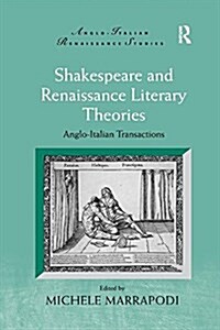 Shakespeare and Renaissance Literary Theories : Anglo-Italian Transactions (Paperback)