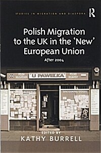 Polish Migration to the UK in the New European Union : After 2004 (Paperback)