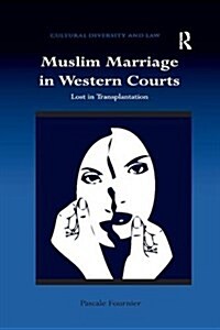 Muslim Marriage in Western Courts : Lost in Transplantation (Paperback)