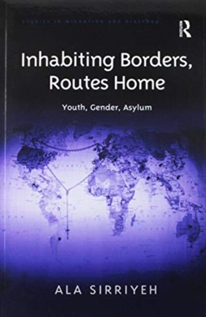 Inhabiting Borders, Routes Home : Youth, Gender, Asylum (Paperback)