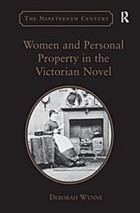 Women and Personal Property in the Victorian Novel (Paperback)