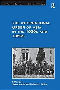 The International Order of Asia in the 1930s and 1950s (Paperback)