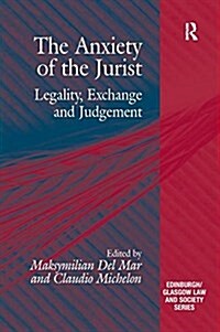 The Anxiety of the Jurist : Legality, Exchange and Judgement (Paperback)