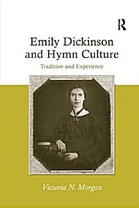 Emily Dickinson and Hymn Culture : Tradition and Experience (Paperback)
