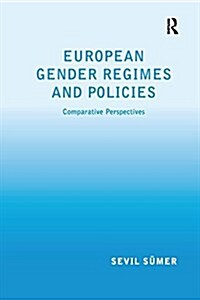 European Gender Regimes and Policies : Comparative Perspectives (Paperback)