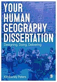 Your Human Geography Dissertation : Designing, Doing, Delivering (Hardcover)