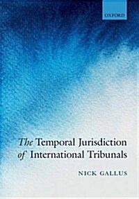 The Temporal Jurisdiction of International Tribunals (Hardcover)