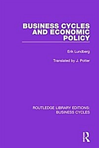 Business Cycles and Economic Policy (RLE: Business Cycles) (Paperback)