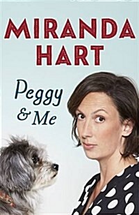 Peggy and Me : The heart-warming bestselling tale of Miranda and her beloved dog (Paperback)