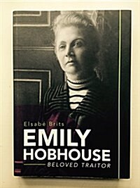 Emily Hobhouse : Beloved Traitor (Paperback)