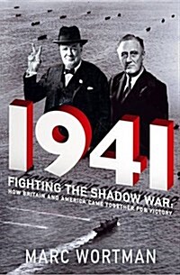 1941 : Fighting the Shadow War: How Britain and America Came Together for Victory (Hardcover, Main)