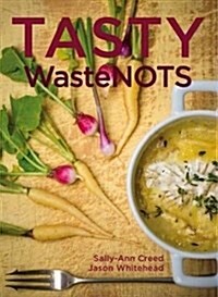 Tasty Wastenots (Paperback)