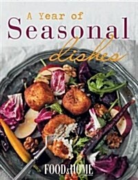 Food & Home Entertaining: A Year of Seasonal Dishes (Paperback)