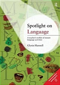 Spotlight on Language : A Teachers Toolkit of Instant Language Activities (Hardcover)