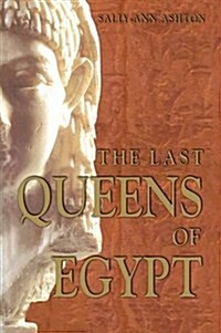The Last Queens of Egypt : Cleopatras Royal House (Hardcover)