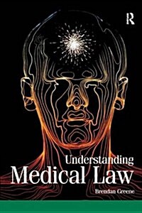UNDERSTANDING MEDICAL LAW (Hardcover)