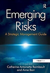 Emerging Risks : A Strategic Management Guide (Paperback)