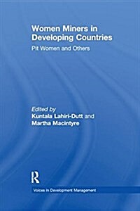 Women Miners in Developing Countries : Pit Women and Others (Paperback)