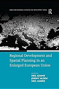 Regional Development and Spatial Planning in an Enlarged European Union (Paperback)