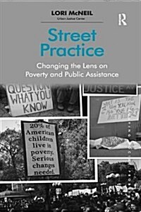 Street Practice : Changing the Lens on Poverty and Public Assistance (Paperback)