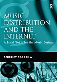 Music Distribution and the Internet : A Legal Guide for the Music Business (Paperback)