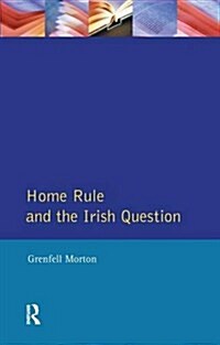 Home Rule and the Irish Question (Hardcover)