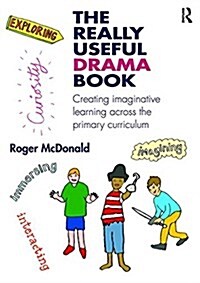 The Really Useful Drama Book : Using Picturebooks to Inspire Imaginative Learning (Hardcover)