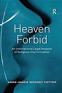 Heaven Forbid : An International Legal Analysis of Religious Discrimination (Paperback)