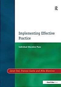 Individual Education Plans Implementing Effective Practice (Hardcover)