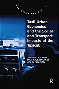 Taxi! Urban Economies and the Social and Transport Impacts of the Taxicab (Paperback)