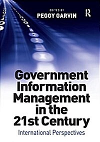 Government Information Management in the 21st Century : International Perspectives (Paperback)