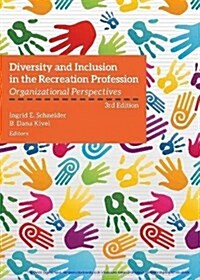 Diversity & Inclusion in the Recreation Profession : Organizational Perspectives (Paperback)