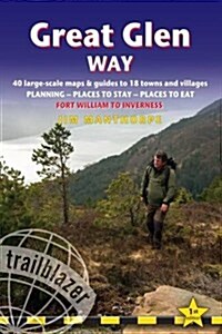 Great Glen Way : 40 Large-Scale Maps & Guides to 18 Towns and Villages - Planning, Places to Stay, Places to Eat - Fort William to Inverness (Paperback)