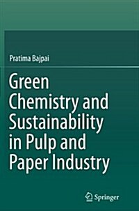 Green Chemistry and Sustainability in Pulp and Paper Industry (Paperback, Softcover Repri)