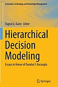 Hierarchical Decision Modeling: Essays in Honor of Dundar F. Kocaoglu (Paperback, Softcover Repri)
